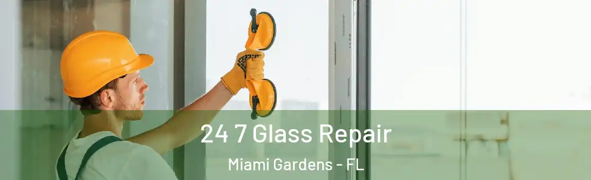  24 7 Glass Repair Miami Gardens - FL
