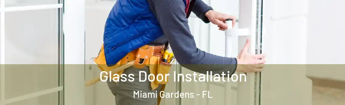  Glass Door Installation Miami Gardens - FL