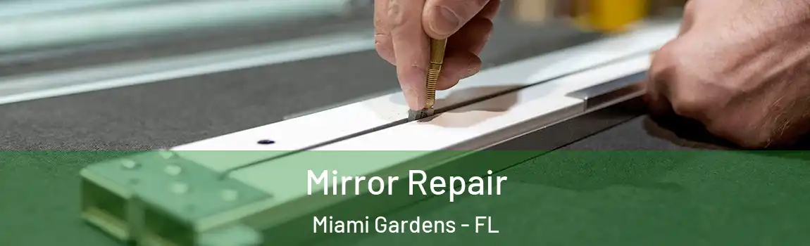  Mirror Repair Miami Gardens - FL