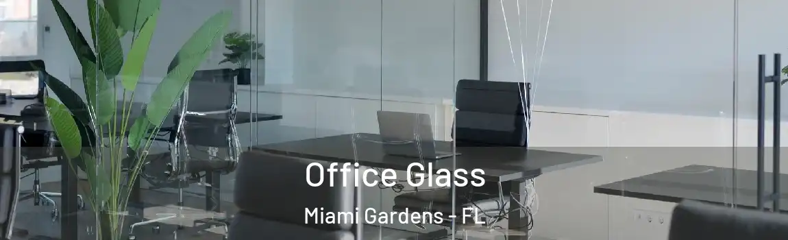  Office Glass Miami Gardens - FL