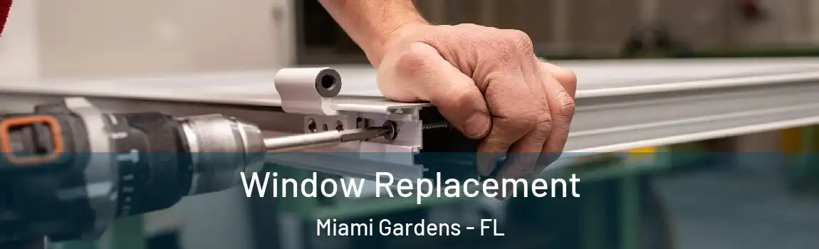  Window Replacement Miami Gardens - FL